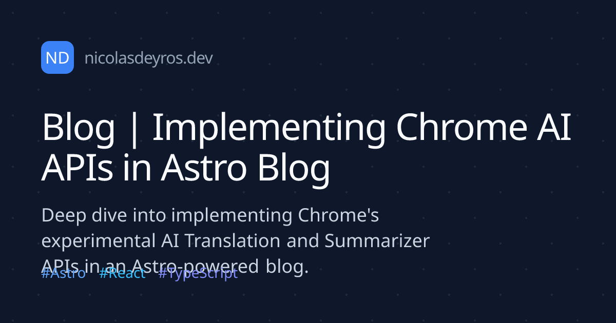 Nicolás Deyros | Blog | Implementing Chrome AI APIs in Astro Blog