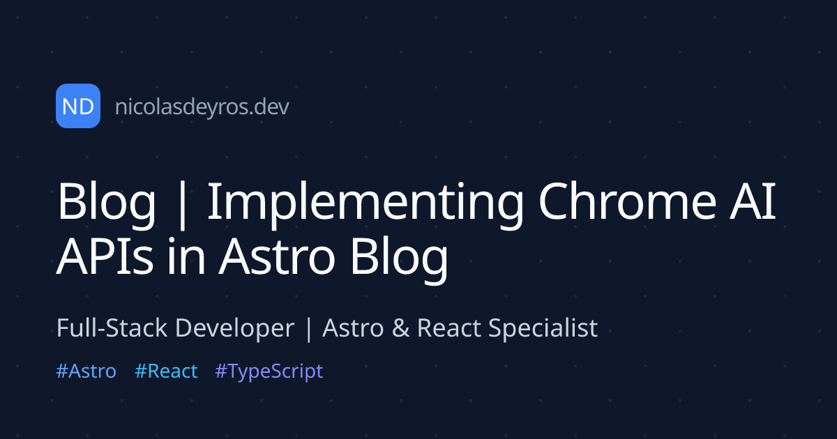 Nicolás Deyros | Blog | Implementing Chrome AI APIs in Astro Blog